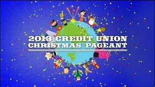 2013 Credit Union Christmas Pageant [upl. by Colier]