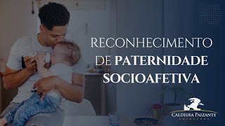 Reconhecimento de Paternidade Socioafetiva [upl. by Retrop]