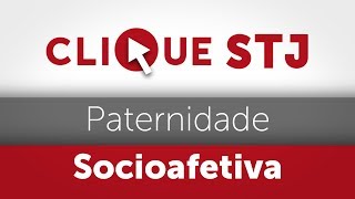 Clique STJ  Paternidade Socioafetiva 05102018 [upl. by Jannel]