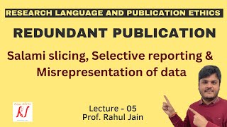 Redundant Publications  Salami Slicing  Selective Reporting  Misrepresentation of Data  L  05 [upl. by Nemhauser]